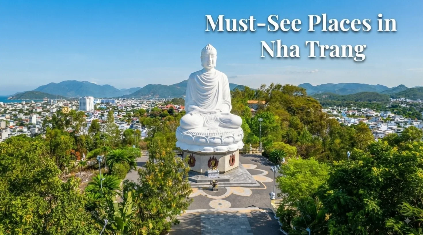 Must-See Places in Nha Trang: 8 Attractions Worth Visiting